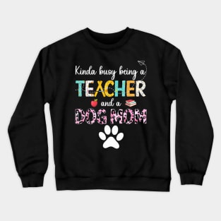 Leopard kinda being a teacher and dog mom Crewneck Sweatshirt